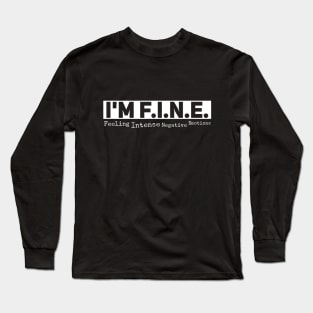 I'm F.I.N.E. Long Sleeve T-Shirt